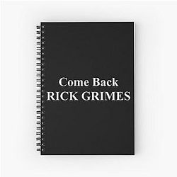 Come Back Rick Grimes Spiral Notebook