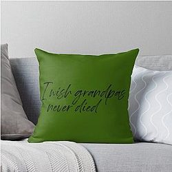 I Wish Grandpas Never Died Riley Green Throw Pillow
