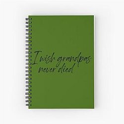 I wish Grandpa never died, Riley Green - Spiral Notebook