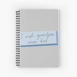 I Wish Grandpas Never Died Spiral Notebook