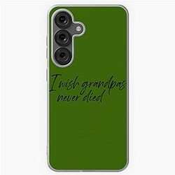 I wish Grandpa Never Died by Riley Green
Samsung Galaxy Soft Case