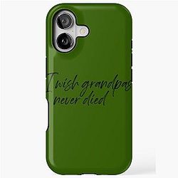 I wish Grandpa's iPhone Tough Case