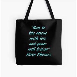 River Phoenix Quote - Run to the Rescue All Over Print Tote Bag