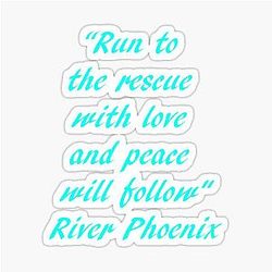 River Phoenix Run To The Rescue Sticker