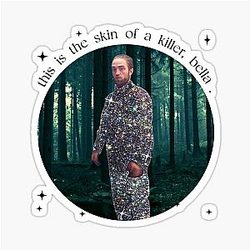 Robert Pattinson The Skin of a Killer Bella Edward Cullen Meme Sticker