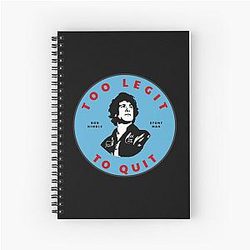 Too legit to quit Rod Kimble Stuntman Spiral Notebook