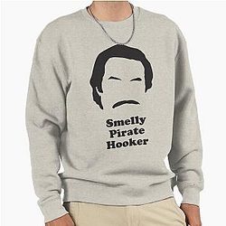 Ron Burgundy Smelly Pirate Hooker Sweatshirt