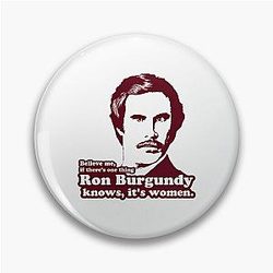 Ron Burgundy Knows Women