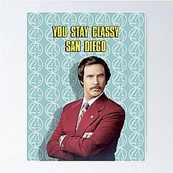 You Stay Classy San Diego Ron Burgundy Anchorman Poster