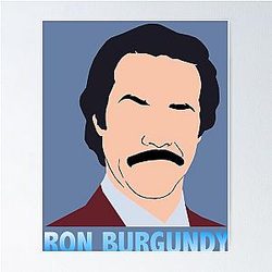 Ron Burgundy Poster