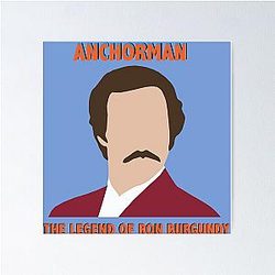 Ron Burgundy Poster