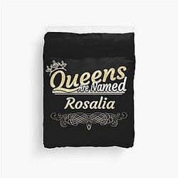 Rosalia Name - Queens Named Rosalia Duvet Cover