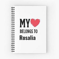 My Belong To Rosalia Spiral Notebook