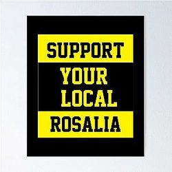 Support Your Local Rosalía Poster