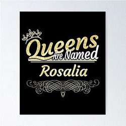 Rosalia Queens Named Poster