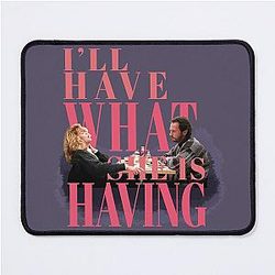 I'll Have What She's Having - When Harry Met Sally Mousepad