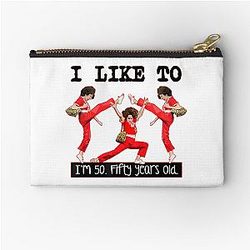 Sally O'Malley I'm 50 I like to kick stretch and kick Zipper Pouch