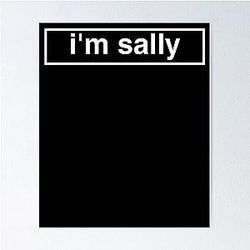 I'm Sally Poster