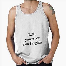 You're Not Sam Heughan Tank Top
