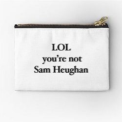You're not Sam Heughan Zipper Pouch