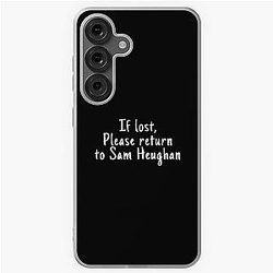 If Lost Please Return to Sam Heughan Samsung Galaxy Case