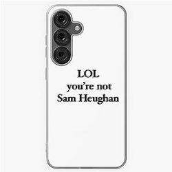 You're not Sam Heughan Samsung Galaxy Soft Case