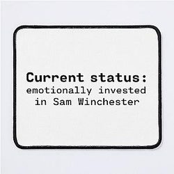 Status: Emotionally Invested in Sam Winchester Mouse Pad.
