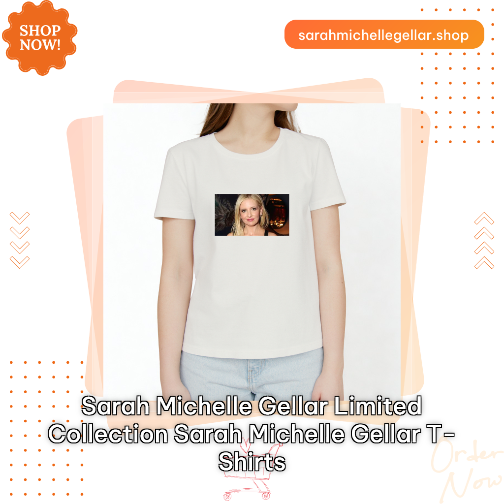 Sarah Michelle Gellar Limited Collection Sarah Michelle Gellar T-Shirts
