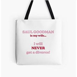 Saul Goodman is my wife all over print tote bag