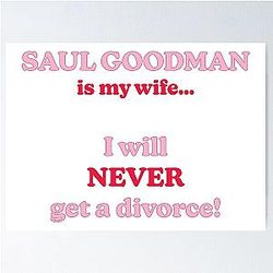 Saul Goodman is My Wife Poster