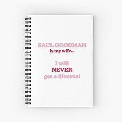 Saul Goodman Is My Wife Notebook