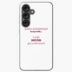 Saul Goodman Is My Wife Samsung Galaxy Case