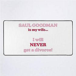 Saul Goodman Is My Wife Desk Mat