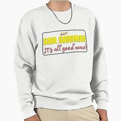Saul Goodman It is all good man Pullover Sweatshirt