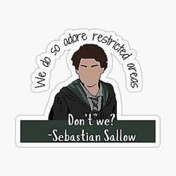 We Adore Restricted Areas - Sebastian Sallow Quote Sticker