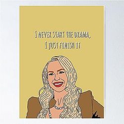 I Never Start the Drama I Just Finish It Selling Sunset Christine Poster
