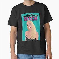 Christine Quinn 
Burgers and Botox 
Selling Sunset 
Classic T-Shirt