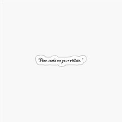 Fine make me your villain Shadow Bone sticker