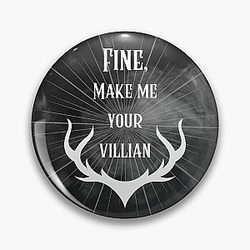 Fine, make me your villain - Shadow and Bone Pin