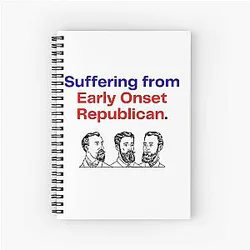 Early Onset Republican - Shane Gillis Style Humor Spiral Notebook
