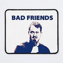 Shane Gillis Bad Friends Mouse Pad
