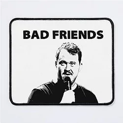 Shane Gillis Bad Friends Mouse Pad