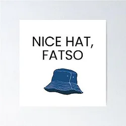 Shane Gillis Joke Humor Nice Hat Fatso Aussie Poster