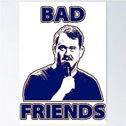 Shane Gillis Bad Friends Poster