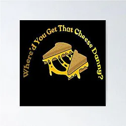 Shane Gillis Cheese Poster