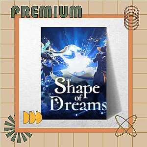 Shape Of Dreams Posters