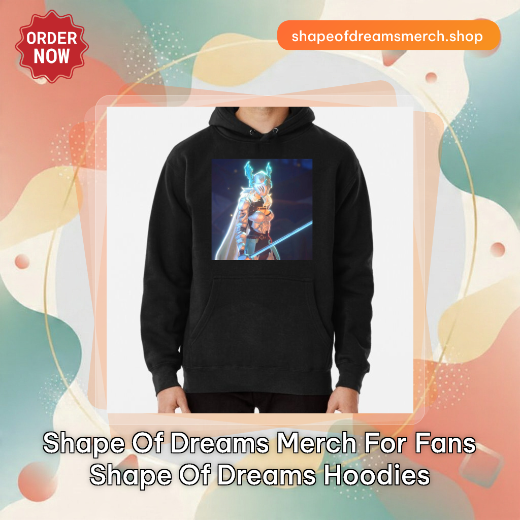 Shape Of Dreams Merch For Fans Shape Of Dreams Hoodies