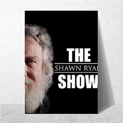 The Shawn Ryan Show is hosted by Shawn Ryan Shawn Ryan Show Posters