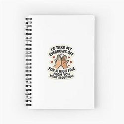 Shoresy Eyebrow High Five Spiral Notebook