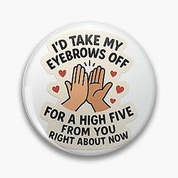 Shoresy - Eyebrow High Five Pin